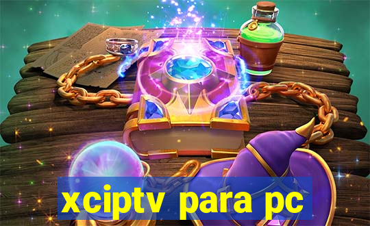 xciptv para pc